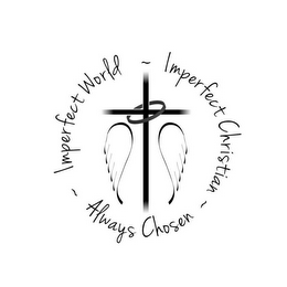 IMPERFECT WORLD - IMPERFECT CHRISTIAN - ALWAYS CHOSEN logo