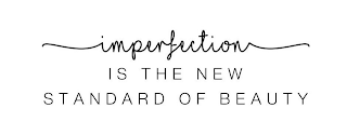 IMPERFECTION IS THE NEW STANDARD OF BEAUTY logo