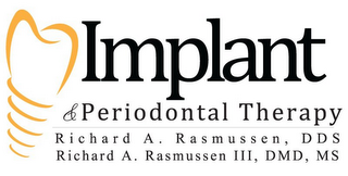 IMPLANT & PERIODONTAL THERAPY RICHARD A. RASMUSSEN, DDS RICHARD RASMUSSEN III, DMD, MS logo