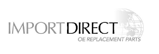 IMPORT DIRECT OE REPLACEMENT PARTS logo