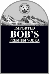 IMPORTED BOB'S PREMIUM VODKA logo