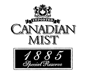 IMPORTED CANADIAN MIST 1885 SPECIAL RESERVE logo