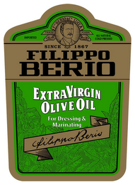 IMPORTED F. PO BERIO & CO. LUCCA TRADE MARK ALL NATURAL COLD PRESSED SINCE 1867 FILIPPO BERIO EXTRA VIRGIN OLIVE OIL FOR DRESSING & MARINATING FILIPPO BERIO logo