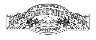 IMPORTED HANDMADE DOLCE VITA THOMPSON logo