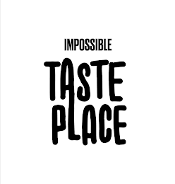 IMPOSSIBLE TASTE PLACE logo