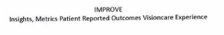 IMPROVE INSIGHTS, METRICS PATIENT REPORTED OUTCOMES VISIONCARE EXPERIENCE logo