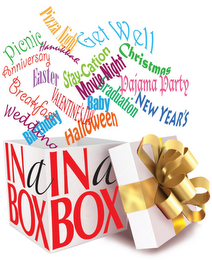 IN A BOX PIZZA NIGHT GET WELL PICNIC STAY-CATION CHRISTMAS ANNIVERSARY EASTER MOVIE NIGHT PAJAMA PARTY BREAKFAST VALENTINE'S DAY BABY GRADUATION NEW YEAR'S WEDDING HALLOWEEN BIRTHDAY HANUKKAH logo
