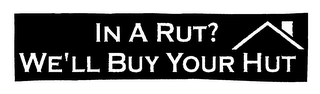 IN A RUT WE'LL BUY YOUR HUT logo