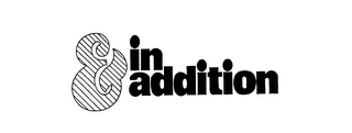 & IN ADDITION logo