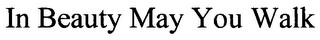 IN BEAUTY MAY YOU WALK logo
