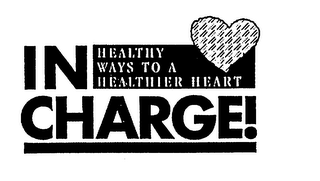 IN CHARGE! HEALTHY WAYS TO A HEALTHIER HEART logo