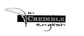 IN CREDIBLE ENGLISH