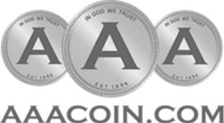 IN GOD WE TRUST A EST 1996 IN GOD WE TRUST A EST 1996 IN GOD WE TRUST A EST 1996 AAACOIN.COM logo