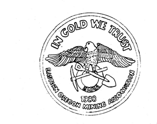 IN GOLD WE TRUST EASTERN OREGON MINING ASSOCIATION 1988 logo