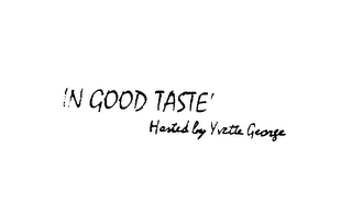 'IN GOOD TASTE' HOSTED BY YVETTE GEORGE logo