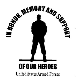 IN HONOR, MEMORY AND SUPPORT OF OUR HEROES UNITED STATES ARMED FORCES logo