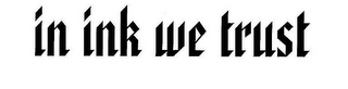 IN INK WE TRUST logo