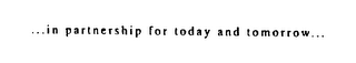 ...IN PARTNERSHIP FOR TODAY AND TOMORROW... logo