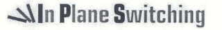 IN PLANE SWITCHING logo
