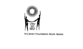 IN SEARCH OF TRUTH ABOUT MAN'S QUEST FOR SECURITY MCCAHAN FOUNDATION BOOK SERIES logo