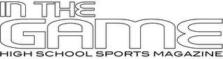 IN THE GAME HIGH SCHOOL SPORTS MAGAZINE logo