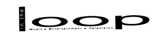 IN THE LOOP MUSIC ENTERTAINMENT TELEVISION logo