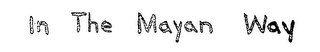 IN THE MAYAN WAY logo