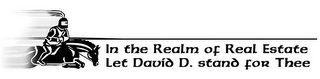 IN THE REALM OF REAL ESTATE LET DAVID D. STAND FOR THEE logo