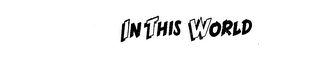 IN THIS WORLD logo