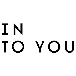 IN TO YOU