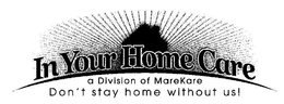 IN YOUR HOME CARE DON'T STAY HOME WITHOUT US! logo