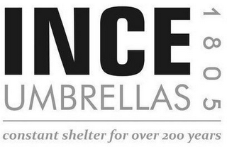 INCE UMBRELLAS 1805 CONSTANT SHELTER FOR OVER 200 YEARS logo