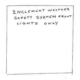 INCLEMENT WEATHER SAFETY SYSTEM FRONT LIGHTS ONLY logo