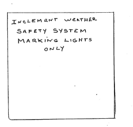 INCLEMENT WEATHER SAFETY SYSTEM MARKING LIGHTS ONLY logo