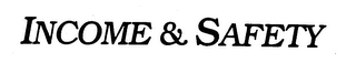 INCOME & SAFETY logo