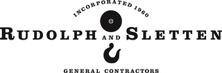 INCORPORATED 1960 RUDOLPH AND SLETTEN GENERAL CONTRACTORS logo