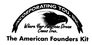 INCORPORATING YOU, INC. WHERE YOUR AMERICAN DREAM COMES TRUE. THE AMERICAN FOUNDERS KIT logo