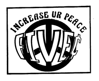 INCREASE UR PEACE FIVE [CENT SYMBOL] logo