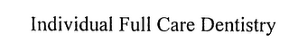 INDIVIDUAL FULL CARE DENTISTRY logo