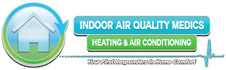 INDOOR AIR QUALITY MEDICS HEATING & AIR CONDITIONING YOUR FIRST RESPONDERS IN HOME COMFORT logo