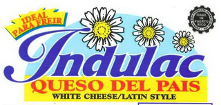 "INDULAC", "IDEAL PARA FREIR", "QUESO DEL PAIS", "WHITE CHEESE/LATIN STYLE" logo