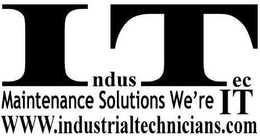 INDUSTEC MAINTENANCE SOLUTIONS WE'RE IT WWW.INDUSTRIALTECHNICIANS.COM logo