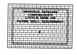 INDUSTRIAL EXCHANGE CORPORATION'S LITTLE DISK OF PAPER MILL EQUIPMENT logo