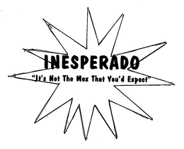 INESPERADO "IT'S NOT THE MEX THAT YOU'D EXPECT" logo