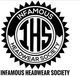 INFAMOUS IHS HEADWEAR SOCIETY INFAMOUS HEADWEAR SOCIETY logo