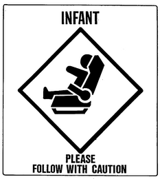 INFANT PLEASE FOLLOW WITH CAUTION logo