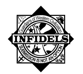 INFIDELS GUARDIANS OF WESTERN CIVILIZATION SUBMISSION IS NOT AN OPTION logo