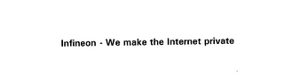 INFINEON - WE MAKE THE INTERNET PRIVATE logo