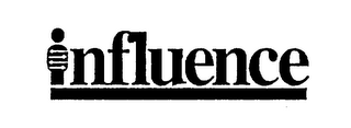 INFLUENCE