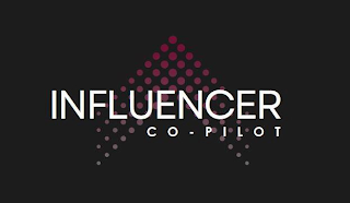 INFLUENCER CO-PILOT